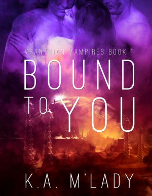 [Vranthian Vampires 01] • Bound To You